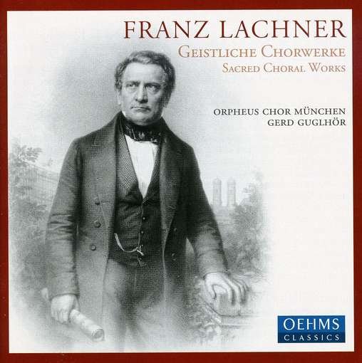 Cover for Lachner / Orpheus Chor Munchen / Guglhor · Sacred Choral Works (CD) (2008)