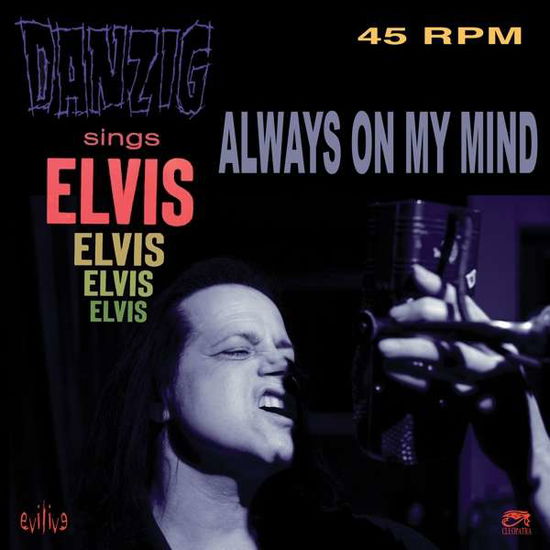 Always On My Mind 7 Inch Single - Danzig - Muziek - CLEOPATRA RECORDS - 0889466171840 - 2 oktober 2020