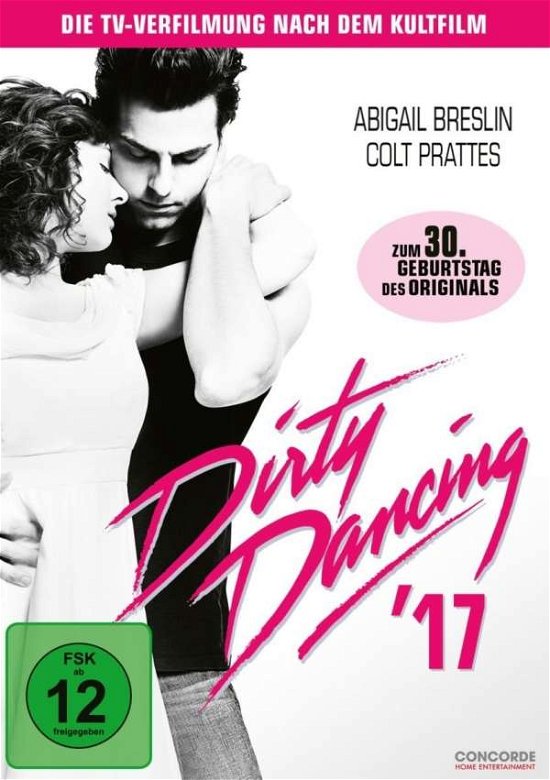 Dirty Dancing 17 (Import DE) - Breslin,Abigail / Prattes,Colt - Film - Concorde - 4010324202840 - 5. oktober 2017