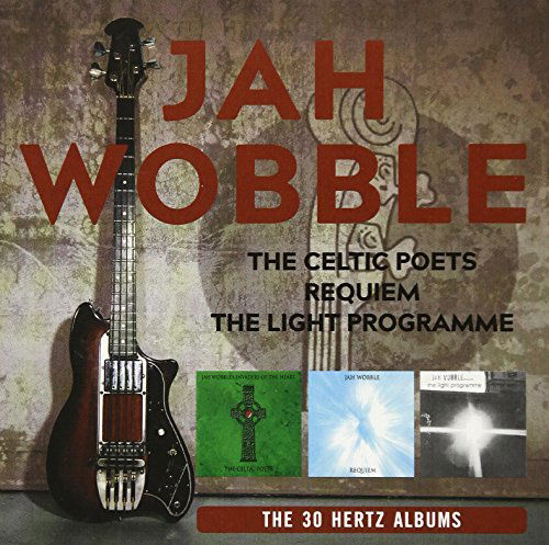 Cover for Jah Wobble · The Celtic Poets / Requiem / the Light Programme - the 30 Hertz Albums (3cd Rema (CD) [Japan Import edition] (2018)