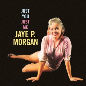 Cover for Jaye P. Morgan · Just You, Just You (CD) [Japan Import edition] (2021)