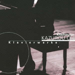 Cover for Ohi Kazuro · Khachaturian: Klavierwerke (CD) [Japan Import edition] (2014)