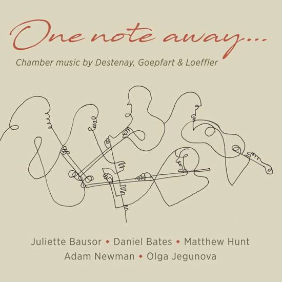 Chamber Music By Destenay / Geopfart / Loeffler: One Note Away... - Destenay,edouard / Bausor,juliette / Jegunova,olga - Música - STONE RECORDS - 5060192780840 - 1 de março de 2019