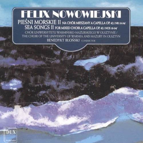 Sea Songs for Mixed Choir 2 - Nowowiejski / Choir of the University of Warmia - Muziek - DUX - 5902547006840 - 2000