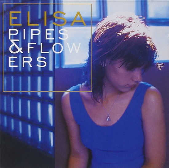 Pipes & Flowers - Elisa - Muziek - SUGAR - 8056746983840 - 24 juli 2020