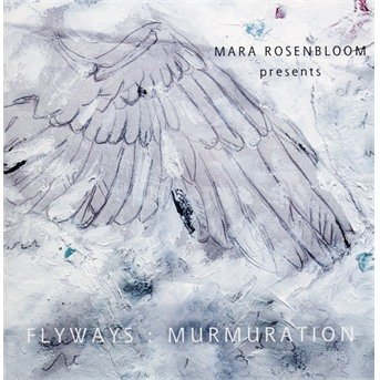Cover for Mara Rosenbloom · Flyways: Murmuration (CD) (2020)