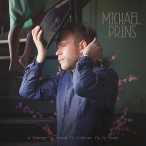 Cover for Michael Prins · A Dreamer's Dream is forever to be yours (VINYL) (2015)