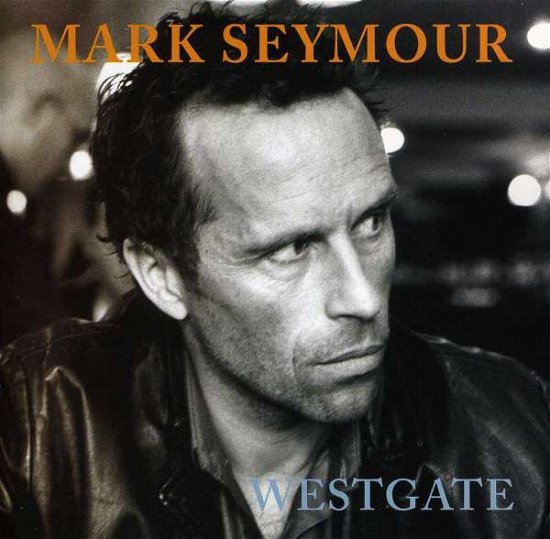 Cover for Mark Seymour · Westgate (CD) (2007)