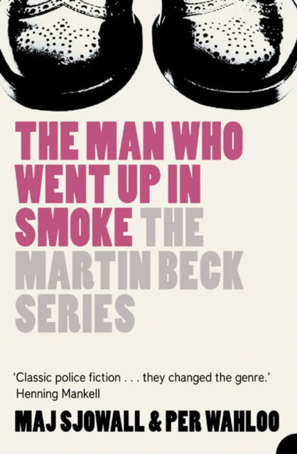 Cover for Maj Sjowall · The Man Who Went Up in Smoke - The Martin Beck Series (Paperback Book) (2006)