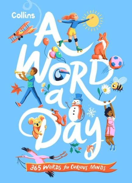 Collins A Word a Day: 365 Words for Curious Minds - Collins Kids - Bøger - HarperCollins Publishers - 9780008545840 - 13. oktober 2022