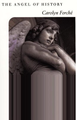 The Angel of History - Carolyn Forche - Boeken - HarperCollins - 9780060925840 - 3 februari 1995
