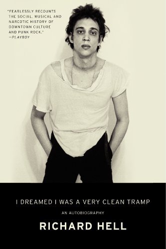 Cover for Richard Hell · I Dreamed I Was a Very Clean Tramp: An Autobiography (Paperback Bog) [Reprint edition] (2014)