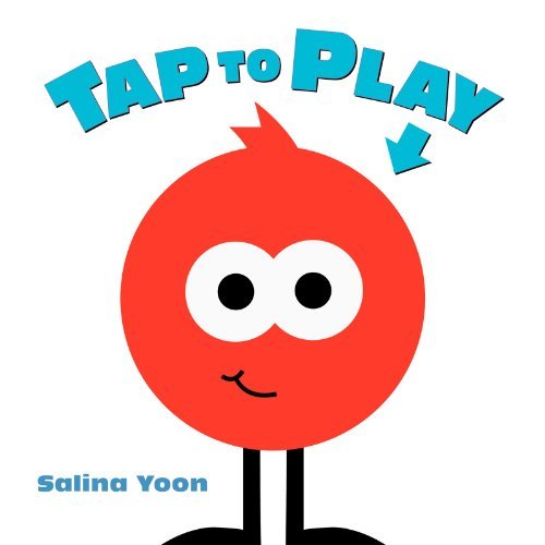 Cover for Salina Yoon · Tap to Play! (Innbunden bok) [Ina edition] (2014)