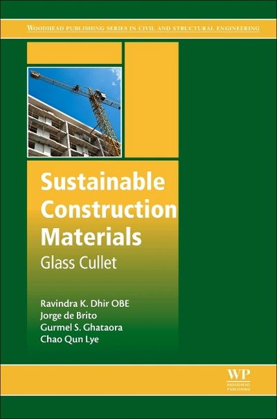 Cover for Dhir OBE, Ravindra K. (Professor of Concrete Engineering, University of Birmingham, UK) · Sustainable Construction Materials: Glass Cullet - Woodhead Publishing Series in Civil and Structural Engineering (Hardcover Book) (2018)