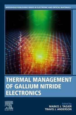 Cover for Marko Tadjer · Thermal Management of Gallium Nitride Electronics - Woodhead Publishing Series in Electronic and Optical Materials (Paperback Book) (2022)