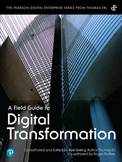 Cover for Thomas Erl · Field Guide to Digital Transformation, A - The Pearson Digital Enterprise Series from Thomas Erl (Paperback Book) (2022)