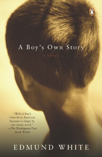 Cover for Edmund White · A Boy's Own Story: a Novel (Taschenbuch) [Reprint edition] (2009)