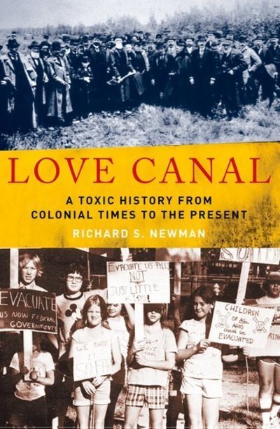 Cover for Newman, Richard S. (Professor of History, Professor of History, Rochester Institute of Technology) · Love Canal: A Toxic History from Colonial Times to the Present (Paperback Book) (2019)