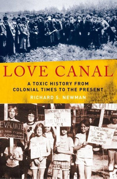 Cover for Newman, Richard S. (Professor of History, Professor of History, Rochester Institute of Technology) · Love Canal: A Toxic History from Colonial Times to the Present (Paperback Bog) (2019)
