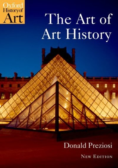 Cover for Preziosi, Donald (Emeritus Prof of Art History and Critical Theory, University of California, Los Angeles) · The Art of Art History: A Critical Anthology - Oxford History of Art (Paperback Book) (2009)