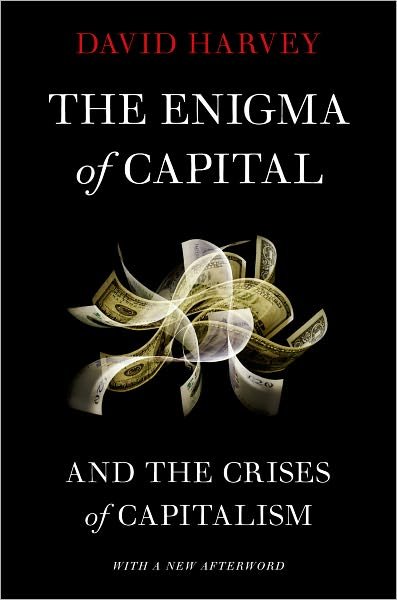 The Enigma of Capital: and the Crises of Capitalism - David Harvey - Livres - Oxford University Press - 9780199836840 - 14 septembre 2011