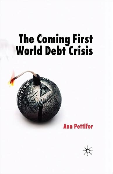 Cover for A. Pettifor · The Coming First World Debt Crisis (Pocketbok) (2006)