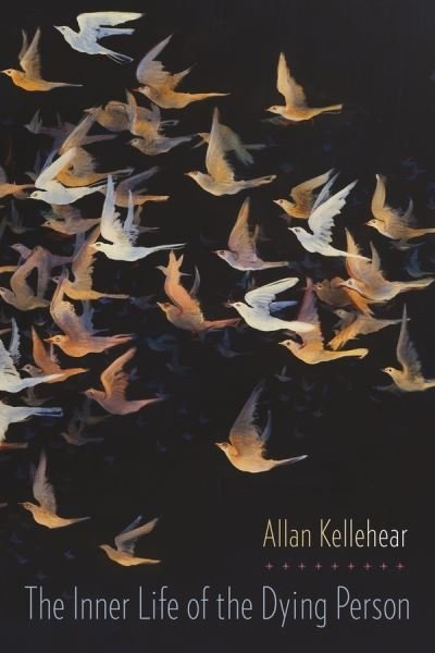 Cover for Kellehear, Allan (Professor of Community Health, Middlesex University) · The Inner Life of the Dying Person - End-of-Life Care: A Series (Gebundenes Buch) (2014)