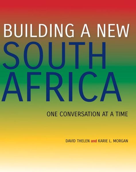 Cover for David Thelen · Building a New South Africa: One Conversation at a Time (Pocketbok) (2015)