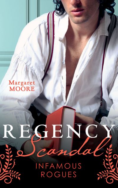 Cover for Margaret Moore · Regency Scandal: Infamous Rogues: Highland Heiress (Regency Highland) / Highland Rogue, London Miss (Paperback Book) (2020)