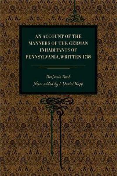 Cover for Benjamin Rush · An Account of the Manners of the German Inhabitants of Pennsylvania, Written 1789 (Paperback Book) (2011)