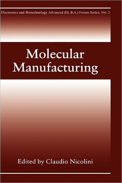 Cover for Claudio Nicolini · Molecular Manufacturing - Electronics and Biotechnology Advanced (Elba) Forum Series (Gebundenes Buch) [1996 edition] (1996)