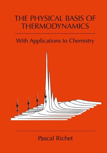 Cover for Pascal Richet · The Physical Basis of Thermodynamics: With Applications to Chemistry (Hardcover Book) [2001 edition] (2001)
