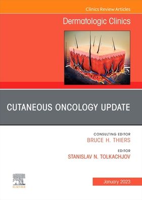 Cover for Stan N. Tolkachjov · Cutaneous Oncology Update, An Issue of Dermatologic Clinics - The Clinics: Dermatology (Hardcover Book) (2023)
