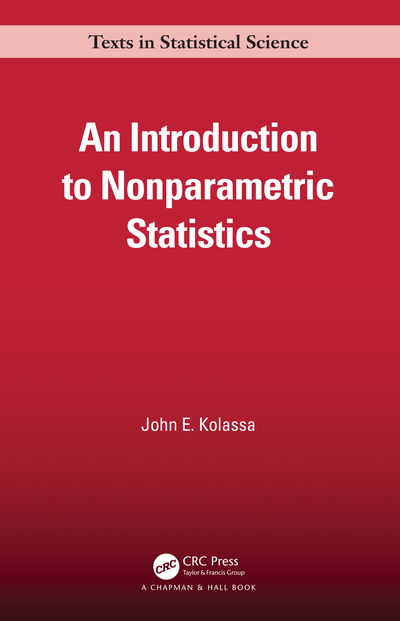 Cover for John E. Kolassa · An Introduction to Nonparametric Statistics - Chapman &amp; Hall / CRC Texts in Statistical Science (Hardcover Book) (2020)