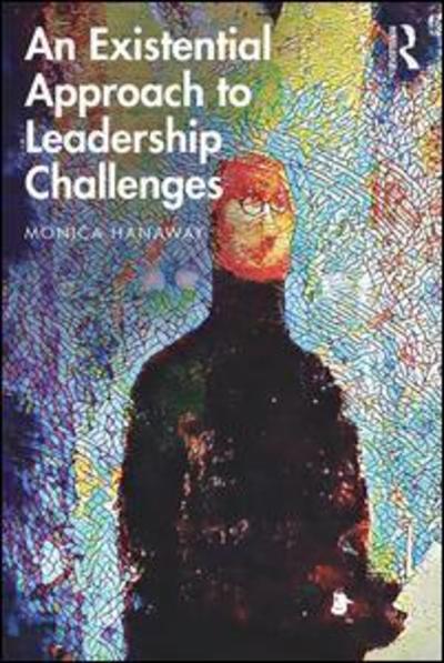 Cover for Monica Hanaway · An Existential Approach to Leadership Challenges (Paperback Book) (2019)