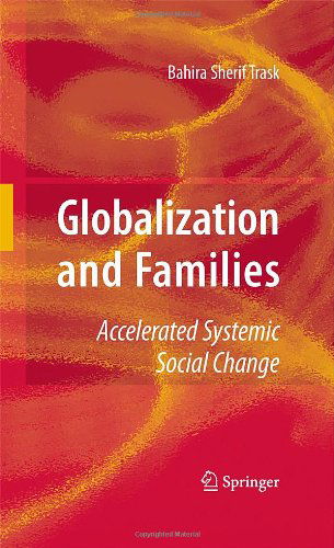 Cover for Bahira Trask · Globalization and Families: Accelerated Systemic Social Change (Hardcover Book) [2010 edition] (2009)