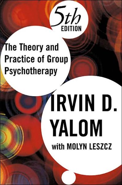 Cover for Irvin Yalom · Theory and Practice of Group Psychotherapy, Fifth Edition (Hardcover Book) (2005)