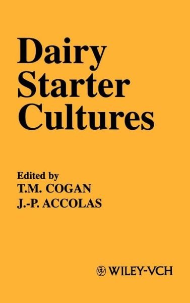 Cover for T Cogan · Dairy Starter Cultures (Hardcover Book) (1995)
