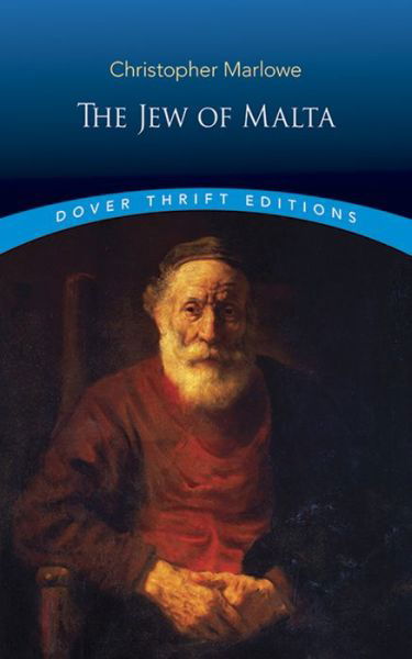 The Jew of Malta - Thrift Editions - Christopher Marlowe - Bøger - Dover Publications Inc. - 9780486431840 - 31. oktober 2003