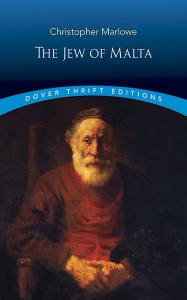The Jew of Malta - Thrift Editions - Christopher Marlowe - Bøger - Dover Publications Inc. - 9780486431840 - 31. oktober 2003