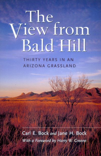 Cover for Carl E. Bock · The View from Bald Hill: Thirty Years in an Arizona Grassland - Organisms and Environments (Paperback Book) (2000)