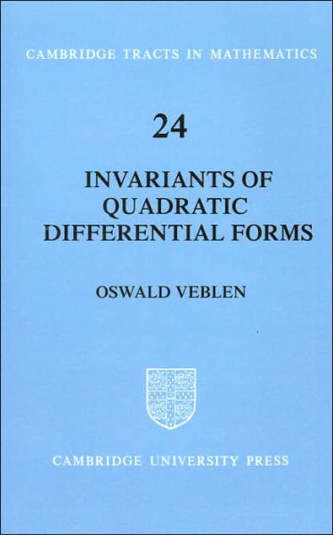 Cover for Oswald Veblen · Invariants of Quadratic Differential Forms - Cambridge Tracts in Mathematics (Paperback Book) (2004)