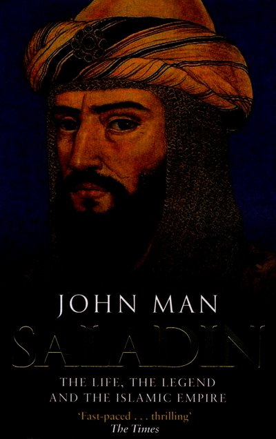 Cover for John Man · Saladin: The Life, the Legend and the Islamic Empire (Paperback Book) (2016)