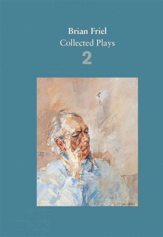 Cover for Brian Friel · Brian Friel: Collected Plays – Volume 2: The Freedom of the City; Volunteers; Living Quarters; Aristocrats; Faith Healer; Translations (Taschenbuch) [Main edition] (2016)