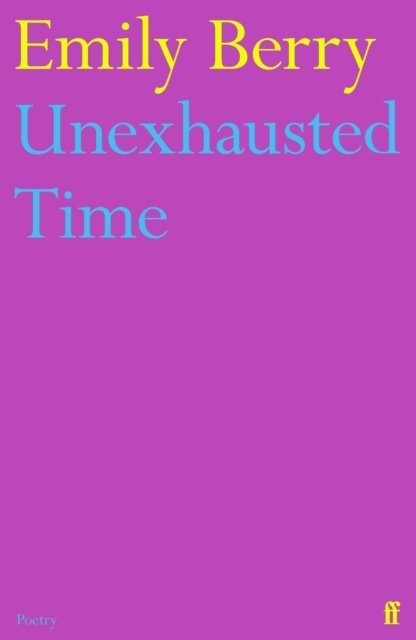 Cover for Emily Berry · Unexhausted Time (Paperback Book) [Main edition] (2022)