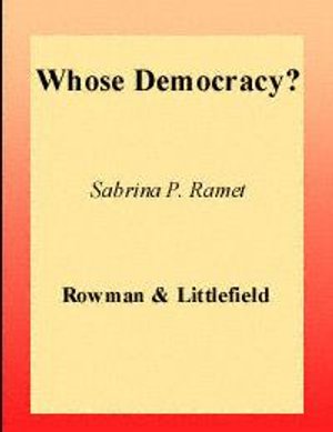 Cover for Sabrina P. Ramet · Whose Democracy?: Nationalism, Religion, and the Doctrine of Collective Rights in Post-1989 Eastern Europe (Book) (2000)