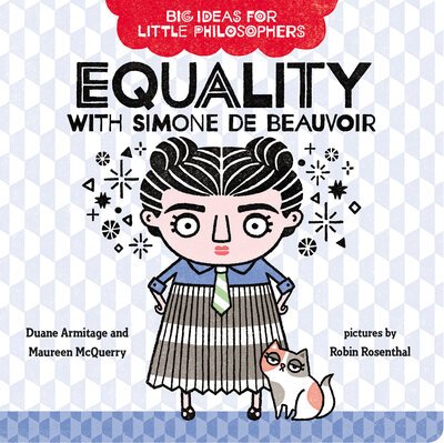 Cover for Duane Armitage · Big Ideas for Little Philosophers: Equality with Simone de Beauvoir - Big Ideas for Little Philosophers (Kartonbuch) (2020)