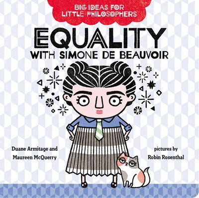 Cover for Duane Armitage · Big Ideas for Little Philosophers: Equality with Simone de Beauvoir - Big Ideas for Little Philosophers (Board book) (2020)