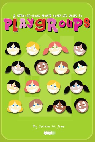 Cover for Carren Joye · A Stay-at-home Mom's Complete Guide to Playgroups (Paperback Book) (2000)