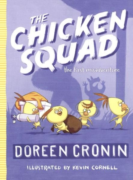 Cover for Doreen Cronin · The Chicken Squad The First Misadventure (Hardcover bog) (2015)